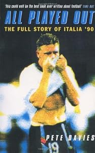 Image of All Played Out: The Full Story of Italia '90