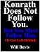 Konrath Does Not Follow You: But You Must Follow Him or Get Left Behind.