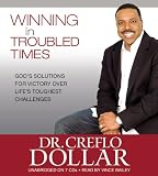 Winning in Troubled Times: Gods Solutions for Victory Over Lifes Toughest Challenges