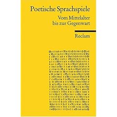 Poetische Sprachspiele: Vom Mittelalter bis zur Gegenwart