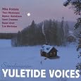 Scandinavian Yuletide Voices-Christmas Music by Pohjola, Bleckmann, Werlinder