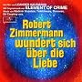 Robert Zimmermann wundert sich �ber die Liebe