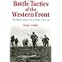 Battle Tactics of the Western Front: The British Army`s Art of Attack, 1916-18