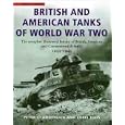 British and American Tanks of World War Two: The Complete Illustrated History of British, American and Commonwealth... by Peter Chamberlain and Chris Ellis