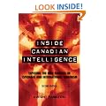 Inside Canadian Intelligence: Exposing the New Realities of Espionage and International Terrorism, 2nd Edition