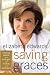 Saving Graces: Finding Solace and Strength from Friends and Strangers Image of Saving Graces: Finding Solace and Strength from Friends and Strangers