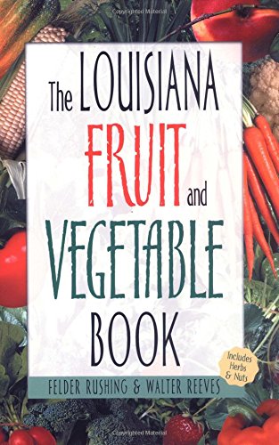Louisiana Fruit and Vegetable Book (Southern Fruit and Vegetable Books)