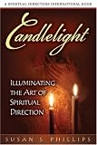 Candlelight: Illuminating the Art of Spiritual Direction (Spiritual Directors International) Candlelight: Illuminating the Art of Spiritual Direction (Spiritual Directors International)