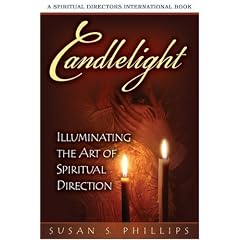 Candlelight: Illuminating the Art of Spiritual Direction (Spiritual Directors International): Illuminating the Art of Spiritual Direction (Spiritual Directors International)