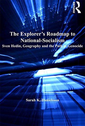 The Explorer's Roadmap to National-Socialism: Sven Hedin, Geography and the Path to Genocide