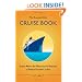 The Essential Little Cruise Book, 4th: Expert Advice for Planning and Enjoying a Perfect Vacation at Sea