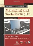 Mike Meyers CompTIA A+ Guide to Managing and Troubleshooting PCs, Fourth Edition (Exam 220-801)