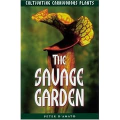 The Savage Garden: Cultivating Carnivorous Plants