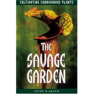 The Savage Garden: Cultivating Carnivorous Plants
