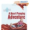 A Heart Pumping Adventure: An Imaginative Journey Through the Circulatory System (Human Body Detectives)