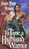 To Tame a Highland Warrior (Highlander, Book 2)