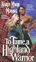 To Tame a Highland Warrior (Highlander, Book 2)