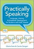 Practically Speaking: Language, Literacy, and Academic Development for Students with AAC Needs