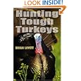 Hunting Tough Turkeys by Brian Lovett