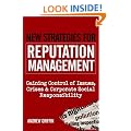 New Strategies for Reputation Management: Gaining Control of Issues, Crises & Corporate Social Responsibility: Gaining Control of Issues, Crises and Corporate Social Responsibility