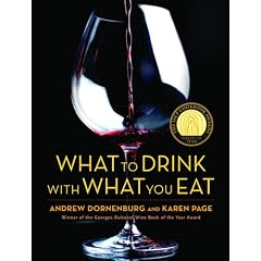 What to Drink with What You Eat: The Definitive Guide to Pairing Food with Wine, Beer, Spirits, Coffee, Tea - Even Water - Based on Expert Advice from America's Best Sommeliers
