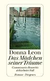 Donna Leon �Das M�dchen seiner Tr�ume: Commissario Brunettis siebzehnter Fall�