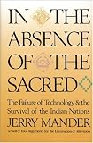 In The Absence of the Sacred: The Failure of Technology and the Survival of the Indian Nations