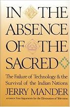 In the Absence of the Sacred: The Failure of Technology and the Survival of the Indian Nations