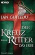 Der Kreuzritter - Das Erbe: Roman