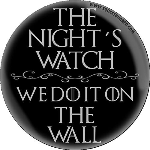 The Night's Watch We Do It On The Wall 2.25" Pinback Button