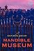 Search : Mandible Museum
