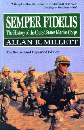 semper fidelis the history of the united states marine corps the revised and expanded edition