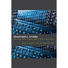 Amazon.com: Electronic Tribes: The Virtual Worlds of Geeks, Gamers, Shamans, and Scammers (9780292717749): Tyrone L. Adams, Stephen A. Smith: Books