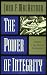 The Power of Integrity: Building a Life Without Compromise