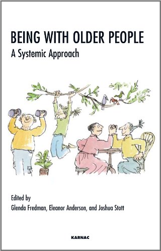 Being with Older People: A Systemic Approach (The Systemic Thinking and Practice Series)