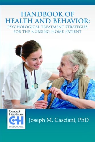 Handbook of Health and Behavior: Psychological Treatment Strategies for the Nursing Home Patient