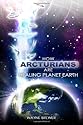 How Arcturians Are Healing Planet Earth