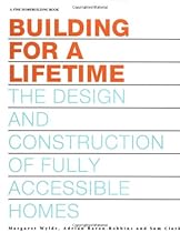 Building for a Lifetime: The Design and Construction of Fully Accessible Ho Building for a Lifetime: The Design and Construction of Fully Accessible Ho