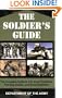 The Soldier's Guide: The Complete Guide to U.S. Army Traditions, Training, Duties, and Responsibilities (Department of the Army)
