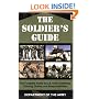 The Soldier's Guide: The Complete Guide to U.S. Army Traditions, Training, Duties, and Responsibilities (Department of the Army)