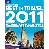 Lonely Planet's Best in Travel 2011 (Lonely Planet General Reference)by Lonely Planet