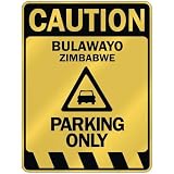  CAUTION BULAWAYO PARKING ONLY  PARKING SIGN ZIMBABWE
