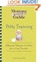 Potty Training: Lifesaving Techniques and Advice for an Easy Transition (Mommy Rescue)
