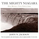 The Mighty Niagara: One River, Two Frontiers