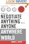 How to Negotiate Anything with Anyone Anywhere Around the World