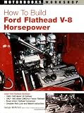 How to Build Ford Flathead V-8 Horsepower (Motorbooks Workshop)