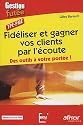 Fidéliser et gagner vos clients par l'écoute : Des outils à votre portée ! TPE-PME
