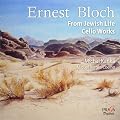 Bloch: From Jewish Life - Cello Works