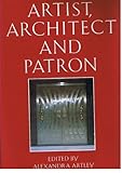 Artist, architect and patron : a partnership for posterity
