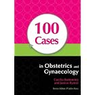 100 Cases in Obstetrics and Gynaecology (A Hodder Arnold Publication) by Cecilia Bottomley and Janice Rymer